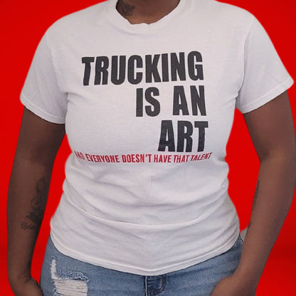 “Trucking is An Art” Unisex Tee