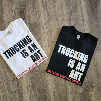 “Trucking is An Art” Unisex Tee